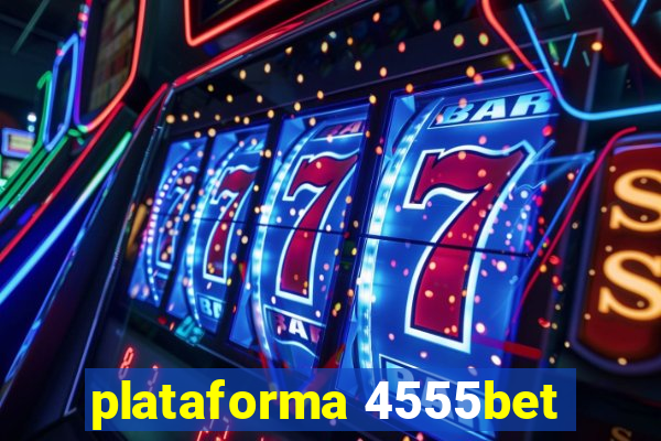 plataforma 4555bet